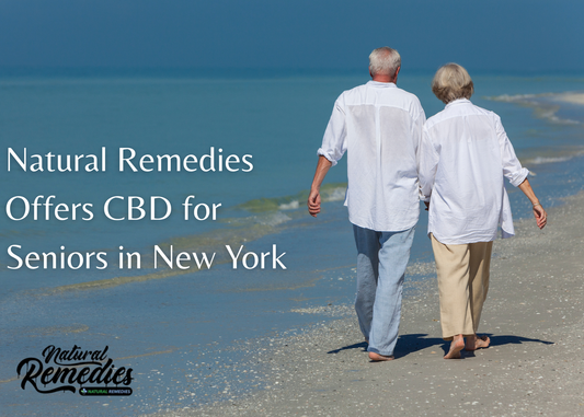 Natural Remedies Offers CBD for Seniors in New York