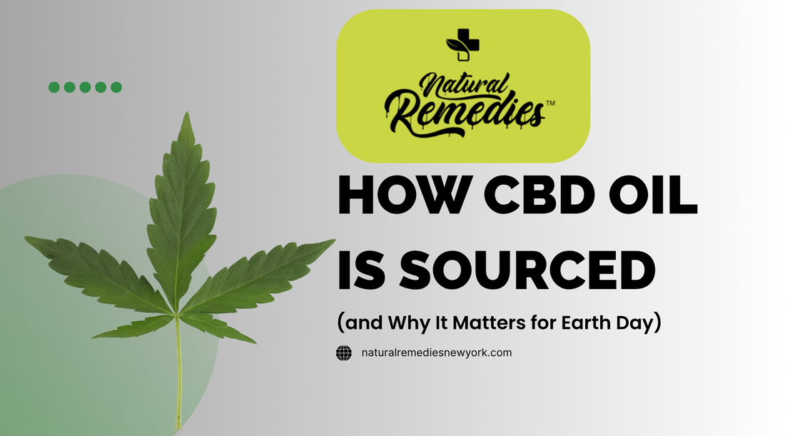 How CBD Oil Is Sourced (and Why It Matters for Earth Day)